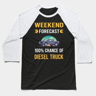 Weekend Forecast Diesel Truck Trucks Baseball T-Shirt